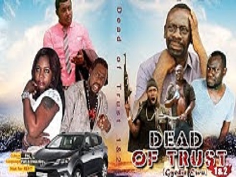  Dead of Trust Season 2 Latest Ghanaian movie 2017